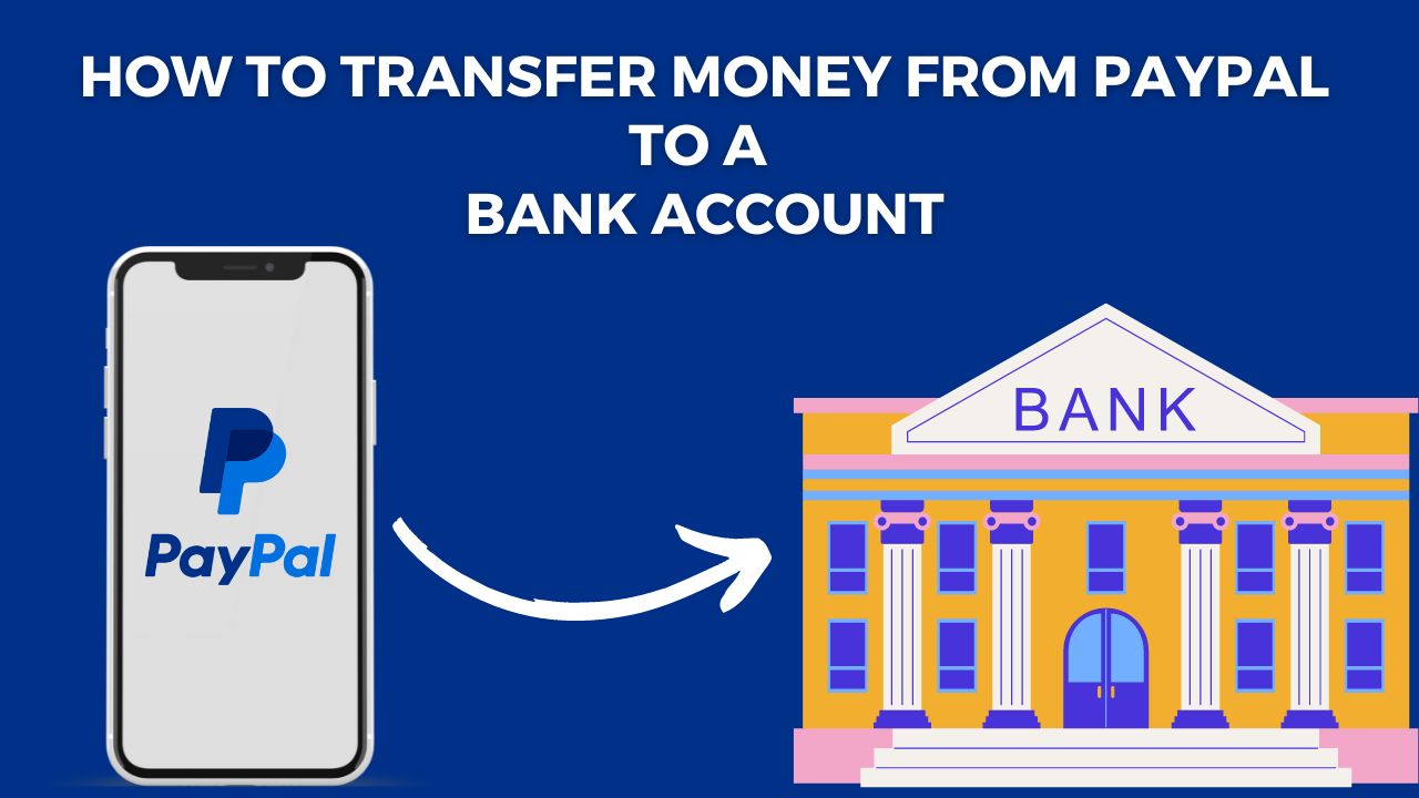 How to Transfer Money from PayPal to a Bank Account